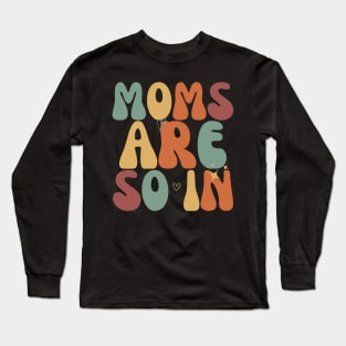 Trendy Moms Are So In Mother's Day Long Sleeve T-Shirt